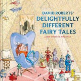 David Roberts&#039; Delightfully Different Fairy Tales
