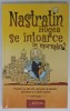 NASTRATIN HOGEA SE INTOARCE IN MORMANT , POVESTI CU TALC DIN VREMURILE DE DEMULT , ADEVARATE SI IN ZILELE NOASTRE , 2014