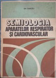 Semiologia Aparatelor Respirator si Cardiovascular - Gh. Dancau, Editura Didactica, 1980, Medicina, Romana