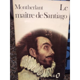Montherlant - Le maitre de Santiago (1978)
