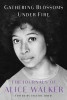 Gathering Blossoms Under Fire: The Journals of Alice Walker