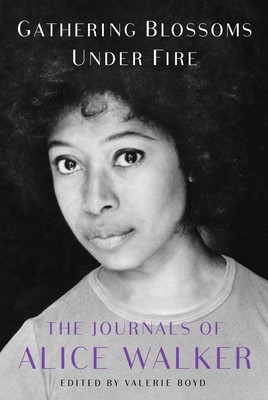 Gathering Blossoms Under Fire: The Journals of Alice Walker foto