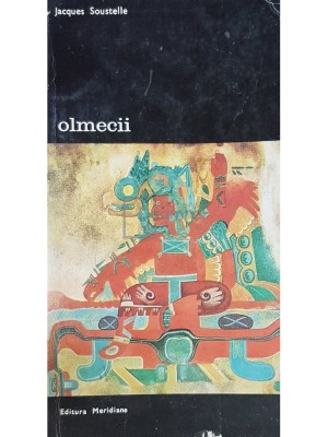 Jacques Soustelle - Olmecii (Editia: 1982) foto