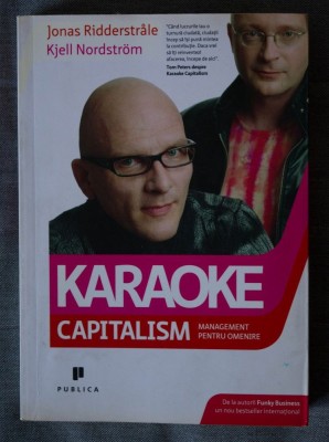 Jonas Ridderstrale; Kjell Nordstrom - Karaoke Capitalism. Management pentru omen foto