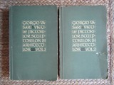 Giorgio Vasari: Vietile Pictorilor, Sculptorilor si Arhitectilor, 2 Vol, Meridiane 1962, Istoria Artei