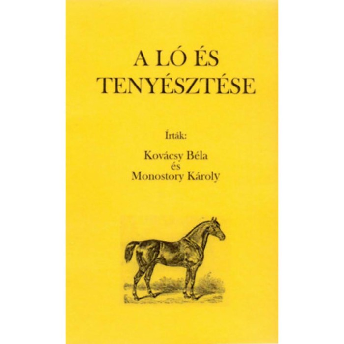 A l&oacute; &eacute;s teny&eacute;szt&eacute;se - Kov&aacute;csy B&eacute;la