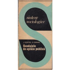 J. Stoetzel, A. Girard - Sondajele de opinie publica