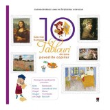 Cele mai frumoase 10 tablouri din lume povestite copiilor - Larousse, Rao