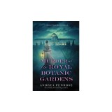 Murder at the Royal Botanic Gardens: A Riveting New Regency Historical Mystery