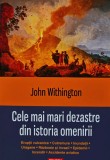 Cele mai mari dezastre din istoria omenirii - 2014 - John Withington (L138), Polirom