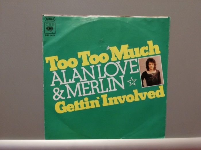 Alan Love &amp; Merlin &ndash; Too Too Much (1975/CBS/Holland) - VINIL Single/NM+