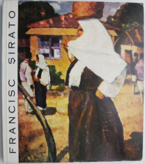 Francisc Sirato 1877-1953. Catalog. Expozitie organizata de Muzeul de Arta al R.P.R. - Petre Oprea foto