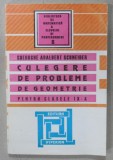 CULEGERE DE PROBLEME DE GEOMETRIE PENTRU CLASELE IX- X de GHEORGHE ADALBERT SCHNEIDER , ANII &#039;2000