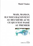 AS - MATEI VISNIEC - MAIS, MAMAN, ILS NOUS RACONTENT AU DEUXIEME ACTE