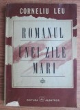 Corneliu Leu - Romanul unei zile mari