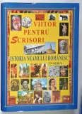 VIITOR PENTRU SCRISORI , ISTORIA NEAMULUI ROMANESC , IN REBUS de PANAIT BIRSANESCU si VIRGIL BIRSANESCU , 2009 *DEDICATIE
