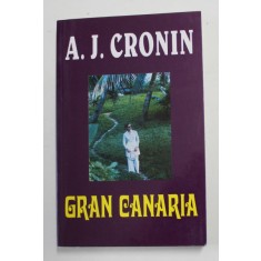 GRAN CANARIA de A.J. CRONIN , ANII &#039;90