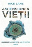 Cumpara ieftin Ascensiunea vietii. Cele zece mari inventii ale evolutiei/Nick Lane