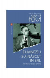 Dumnezeu s-a născut &icirc;n exil. Jurnalul lui Ovidiu la Tomis - Paperback brosat - Horia Vintilă - Vremea, 2021