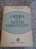 Operele Lui Mihai Sadoveanu - I. Oprisan ,536498, Minerva