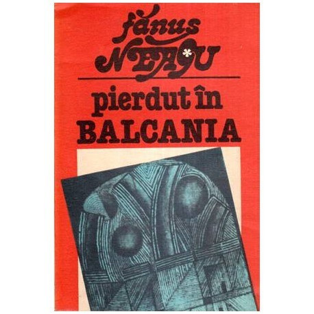 Fanus Neagu - Pierdut in Balcania - 113847