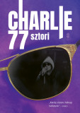 Charlie 77 sztori - Horv&aacute;th Charlie