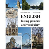 English. Testing grammar and vocabulary - Carmen Adriana Popescu