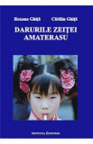 Darurile Zeitei Amaterasu - Roxana Ghita, Catalin Ghita