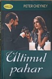 Ultimul Pahar - Peter Cheyney, Carte Politista, Editura Orizonturi 2021, 250 Pagini, Coperta Paperback