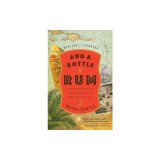 And a Bottle of Rum, Revised and Updated: A History of the New World in Ten Cocktails