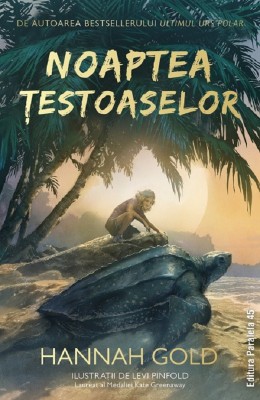 Noaptea Testoaselor, Hannah Gold - Editura Paralela 45 foto