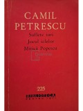 Camil Petrescu - Suflete tari. Jocul ielelor. Mitica Popescu (Editia: 1964)