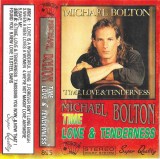 Casetă audio Michael Bolton &ndash; Time, Love &amp; Tenderness, Casete audio, Rock