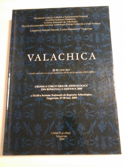 VALACHICA * 21-22/2008-2009 numar aniversarcu ocazia implinirii a 40 de ani de aparitie (1969-2009) CRONICA CERCETARILOR ARHEOLOGIE DIN ROMA