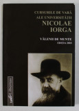 CURSURILE DE VARA ALE UNIVERSITATII NICOLAE IORGA , cronica selectiva de CONSTANTIN MANOLACHE , 2011