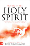 Praying in the Holy Spirit: Releasing the Sound and Power of Heaven Through Your Prayers
