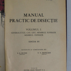 MANUAL PRACTIC DE DISECTIE , VOLUMUL I , EDITIA A III - A de VICTOR PAPILIAN , 1945