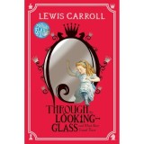 Through the Looking-Glass - Carti pentru copii - Children's Classics - Alice's Second Adventure