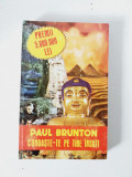 PAUL BRUNTON - CUNOASTE TE PE TINE INSUTI