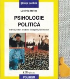 Psihologie politicaIndivid, lider, multime in regimul comunist Lavinia Betea
