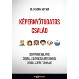 K&eacute;pernyőtudatos csal&aacute;d - Hogyan nevelj&uuml;nk digit&aacute;lis bennsz&uuml;l&ouml;tteinkből digit&aacute;lis &iacute;r&aacute;stud&oacute;kat? - Heitner