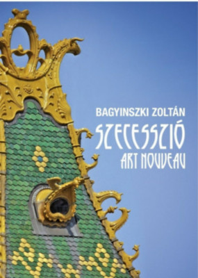 Szecesszi&amp;oacute; - Art Nouveau - Bagyinszki Zolt&amp;aacute;n foto