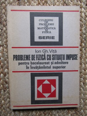 Probleme de fizică cu situații impuse - Ion Gh. V&amp;icirc;ță foto