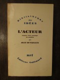 L&#039;ACTEUR ESQUISSE D&#039;UNE SOCIOLOGIE DU COMEDIEN- JEAN DUVIGNAUD ,1965 GALLIMARD