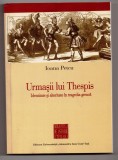 urmasii lui thespis. identitate si alteritate in tragedia greaca de ioana petcu