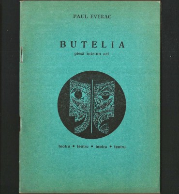 BUTELIA, de Paul Everac - Piesă de Teatru, &amp;icirc;ntr-un Act foto