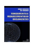 Fundamentele managementului organizaţiei - Paperback brosat - Ion Verboncu, Ovidiu Nicolescu - Universitară
