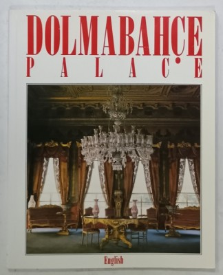 DOLMABACHE PALACE by M. EREM CALIKOGLU , CATALOG DE PREZENTARE CU TEXT IN LIMBA ENGLEZA , ANII &amp;#039;90 foto