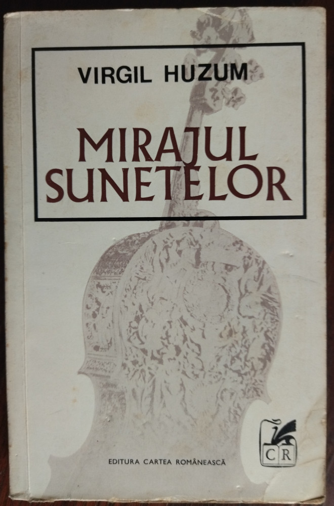 VIRGIL HUZUM: MIRAJUL SUNETELOR (VERSURI, ed princeps 1973) [fara fila de  garda] | Okazii.ro