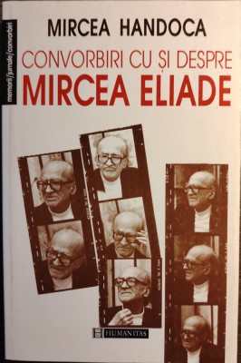Mircea Handoca - Convorbiri cu si despre Mircea Eliade foto